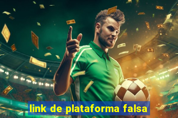 link de plataforma falsa